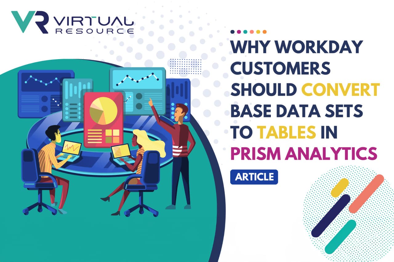 Why Workday Customers Should Convert Base Data Sets to Tables in Prism